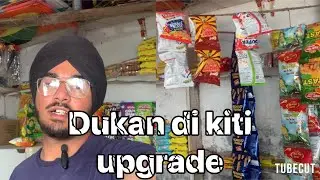 Dukan vich kita Thoda change 