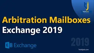 What Are Arbitration Mailboxes | Exchange Server 2019 - Techi Jack