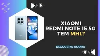 🔴 O XIAOMI REDMI NOTE 15 5G TEM MHL? (ESPELHAR VIA CABO HDMI)