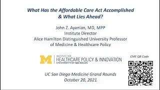 John Ayanian, MD - What Has the Affordable Care Act Accomplished &ndash; And What Lies Ahead?