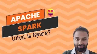 Apache Spark | What is Spark?