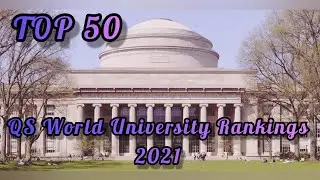 TOP 50 QS World University Rankings (2021)