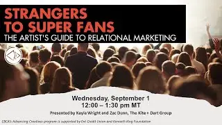 Strangers to Super Fans: The Artist&rsquo;s Guide to Relational Marketing
