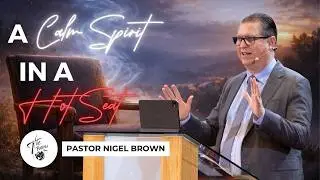 Wednesday 28th January 2026 | 7:30PM | Pastor Nigel Brown | A Calm Spirit In A Hot Seat