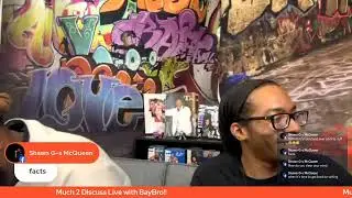 Much 2 Discuss Live with BayBro!!