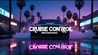 Cruise Control | Chill West Coast Night Drive & Smoking Rap &ndash; WestCoast Royale