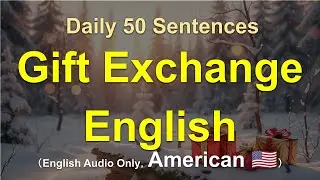 🎄 Christmas Gift Exchange in American English: 50 Must-Know Phrases for Your Holiday Party!