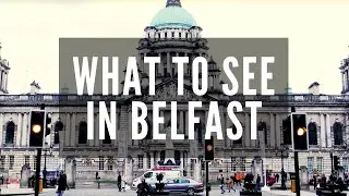 What to See in Belfast | Things to do in Belfast | Visit Northern Ireland | Visit Belfast