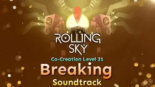 Rolling Sky - Co-Creation Level 31 Breaking [Official Soundtrack]