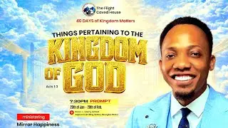 DAY 1 OF THINGS PERTAINING TO THE KINGDOM OF GOD WITH MIRROR HAPPINESS 