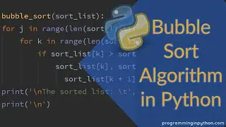 Bubble Sort algorithm in Python || Sorting Algorithms || programminginpython.com