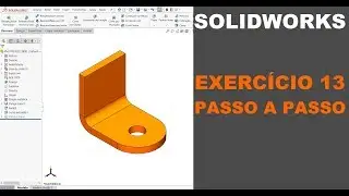 SOLIDWORKS | EXERCÍCIO 13 - PASSO A PASSO | CHAPA METÁLICA #solidworks