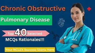 Crush NCLEX Chronic Obstructive Pulmonary Disease: 40 Challenging MCQs with Rationale!