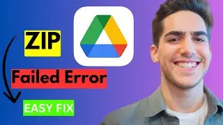 How to Fix ZIP Failed Error in Google Drive &ndash; 100% Working (2025)