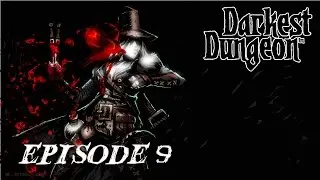 Baergo Plays Darkest Dungeon: Part 9 - Lepers and Rabid Dogs