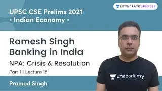 Indian Economy by Ramesh Singh | NPA: Crisis & Resolution | Lecture 18 | UPSC CSE | Pramod Singh