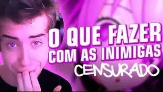 O QUE FAZER COM AS INIMIGAS (Censurado)