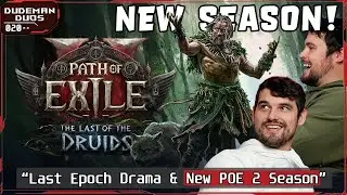 Last Epoch Drama + Path of Exile 2 New Season HYPE!