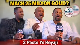 Se 25 Milyon Goud Mach pou  Lapè a Te koute ? 3 Pastè Yo Pale Klè Jodi a”