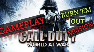 COD World At War | Gameplay | Burn 'Em Out Mission | II Tech Dip II