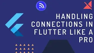 Flutter tutorial - Handling connection like a pro