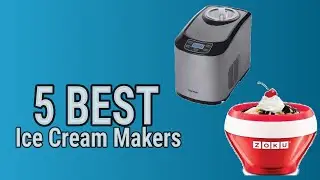 5 Best Ice Cream Makers