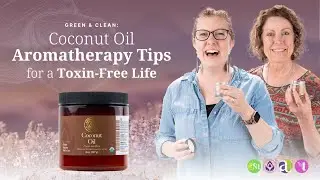 🔴 LIVE - Clean & Green: Coconut Oil Aromatherapy Tips for a Toxin-Free Life
