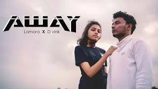 LAMORA  X  D VINK  - AWAY (official music video)