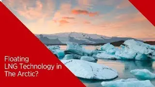 Can Floating LNG Technology Help Overcome Arctic Challenges?