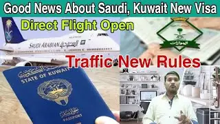 Good News About Saudi Arabia, Kuwait New Visa Direct Flight Open | Saudi Traffic New Rules | SPVlogs