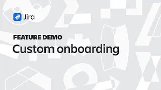 Jira Demo: Custom Onboarding