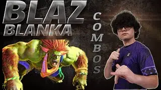 🔥 SF6 ▰ BLAZ  BLANKA COMBOS SHOWCASE  ▰🔥 Street Fighter 6
