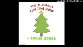 Lil Jerusha - Christmas Time