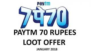 Paytm new 7 pe 70 offer | latest offer jan 2018 | paytm loot | paytm new offer