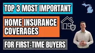 The 3 Most Important Home Insurance Coverages Every First-Time Home Buyer Needs to Watch Out For