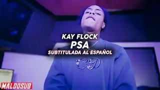 Kay Flock - PSA (Sub Espa&ntilde;ol & Lyrics)