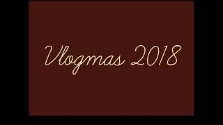 Vlogmas Intro 2018