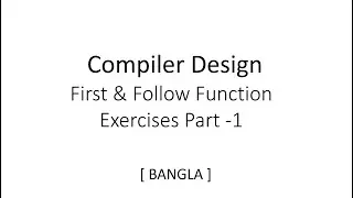 Find First () & Follow () Function of a Grammar | Compiler Design | Exercise | Part - 1 | Bangla