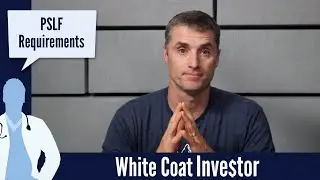 How To Qualify For PSLF (Public Service Loan Forgiveness) - The White Coat Investor - Basics