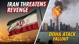 Iran Blasts Israel Over Doha Attack on Hamas Leaders | Threatens Revenge After HQs Bombed