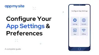 Configure Your App Settings & Preferences | AppMySite