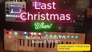 How I Built an 8-Bar Loop for Last Christmas using the Keystep Pro and Roland SH-4D