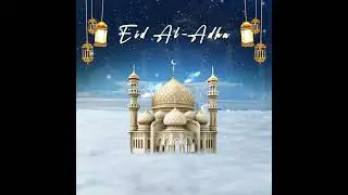 Happy Eid Al - Adha Mubarak video template for free