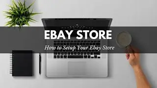Setting Up Your eBay Store