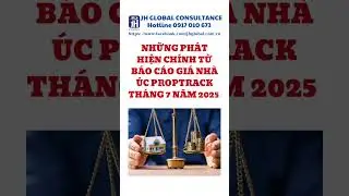NHỮNG PH&Aacute;T HIỆN CH&Iacute;NH TỪ B&Aacute;O C&Aacute;O GI&Aacute; NH&Agrave; &Uacute;C PROPTRACK TH&Aacute;NG 7 NĂM 2025#shorts @jhglobalconsultance