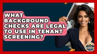 What Background Checks Are Legal To Use In Tenant Screening? - Home Investing Experts