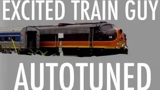 Excited Train Guy Autotune (Song A Day #1325)