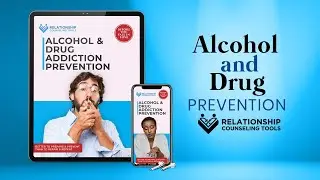 Alcohol and Drug Prevention Course| Relationship Counseling Tools