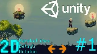 Unity 2D Karakter Kontrolü Detayli Anlatim | Unity Dersleri #1