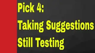 Pick 4-Taking Suggestions (Still Testing)